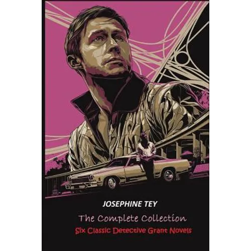 The Complete of Josephine Tey: Six Classic Detective Novels - Paperback
