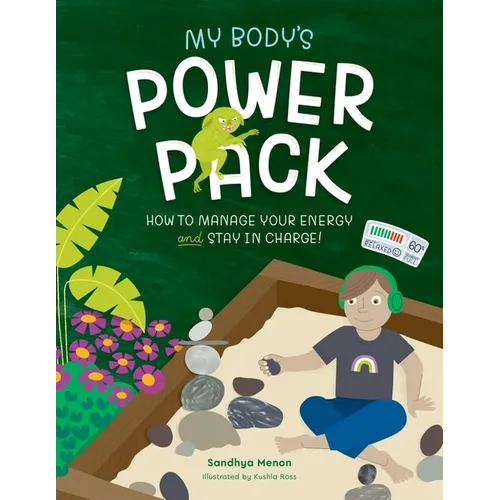 My Body's Power Pack: How to Manage Your Energy and Stay in Charge! - Hardcover