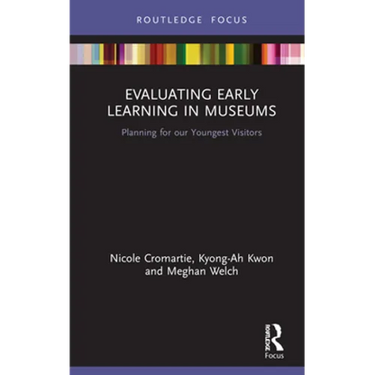 Evaluating Early Learning in Museums: Planning for Our Youngest Visitors - Hardcover