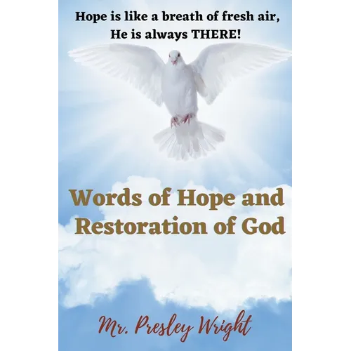 Words of Hope and Restoration of God: Hope is like a breath of fresh air, He is always THERE! - Paperback