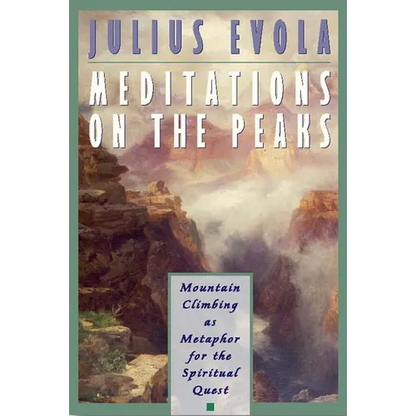 Meditations on the Peaks: Mountain Climbing as Metaphor for the Spiritual Quest - Paperback