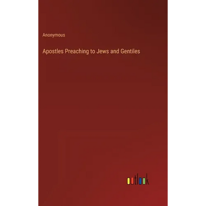 Apostles Preaching to Jews and Gentiles - Hardcover