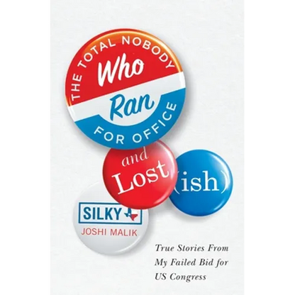 The Total Nobody Who Ran For Office and Lost(ish) - Paperback