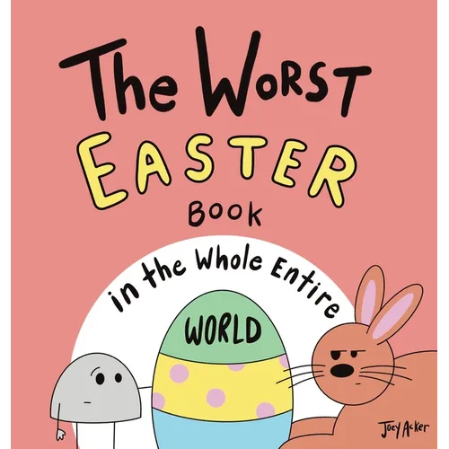 The Worst Easter Book in the Whole Entire World - Hardcover