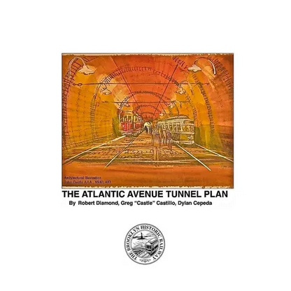 The World's Oldest Subway The Atlantic Avenue Tunnel Museum Plan - Paperback