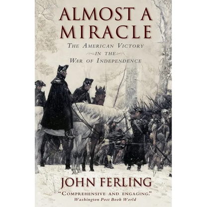 Almost a Miracle: The American Victory in the War of Independence - Paperback