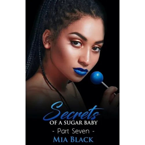 Secrets Of A Sugar Baby 7 - Paperback