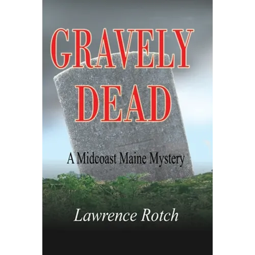 Gravely Dead: A Midcoast Maine Mystery - Paperback