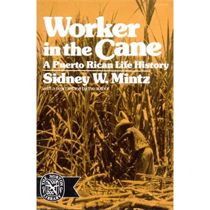Worker in the Cane: A Puerto Rican Life History (Revised) - Paperback