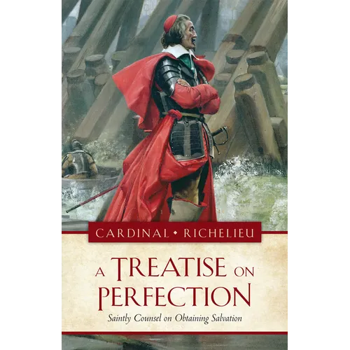 The a Treatise on Perfection: Saintly Counsel on Obtaining Salvation - Paperback