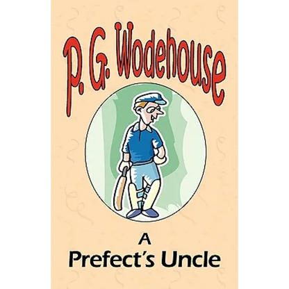 A Prefect's Uncle - From the Manor Wodehouse Collection, a selection from the early works of P. G. Wodehouse - Paperback