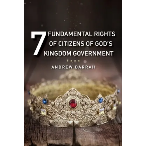 7 Fundamental Rights of Citizens of God's Kingdom Government - Paperback