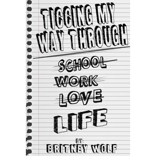 Ticcing My Way Through Life - Paperback