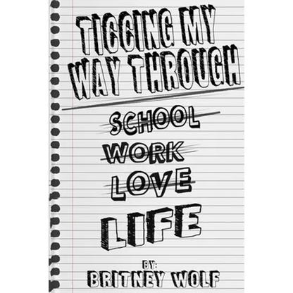 Ticcing My Way Through Life - Paperback