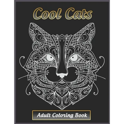 Cool Cats Adult Coloring Book: Featuring Fun and Relaxing Cat Designs for Cat Lovers - Paperback