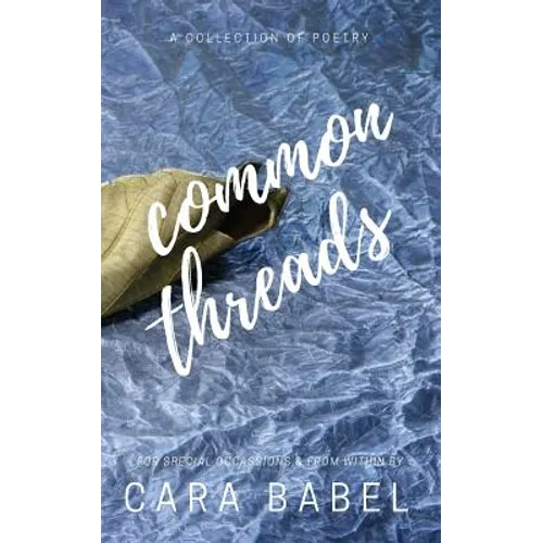 Common Threads: A Collection of Poetry - Paperback