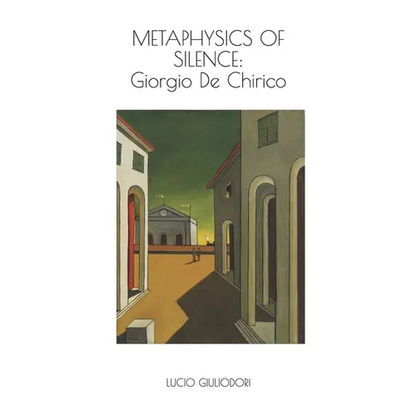 Metaphysics of silence: Giorgio De Chirico. - Paperback