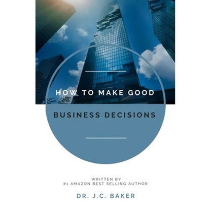 How to Make Good Business Decisions - Paperback