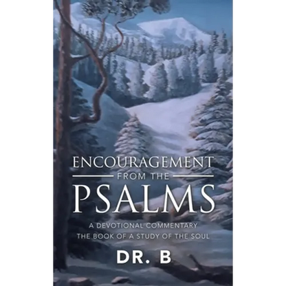 Encouragement from the Psalms: A Devotional Commentary the Book of a Study of the Soul - Hardcover