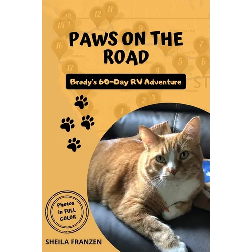 Paws on the Road: Brodys 60 Day RV Adventure (In Full Color) - Paperback