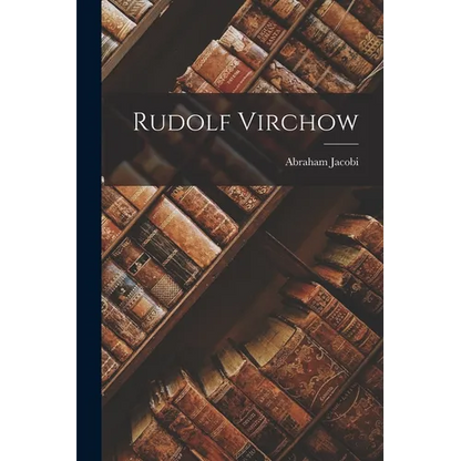 Rudolf Virchow - Paperback