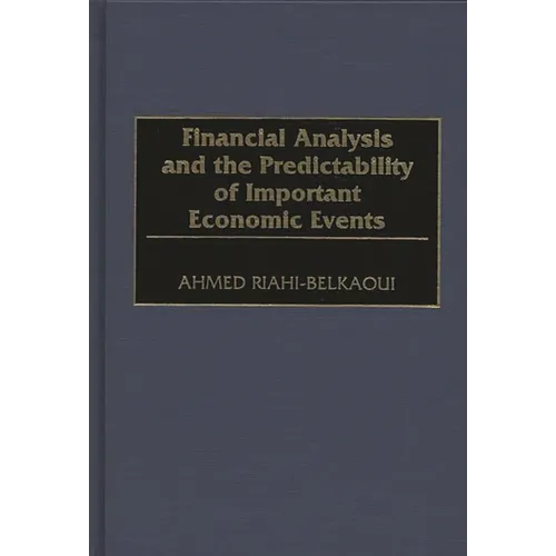 Financial Analysis and the Predictability of Important Economic Events - Hardcover