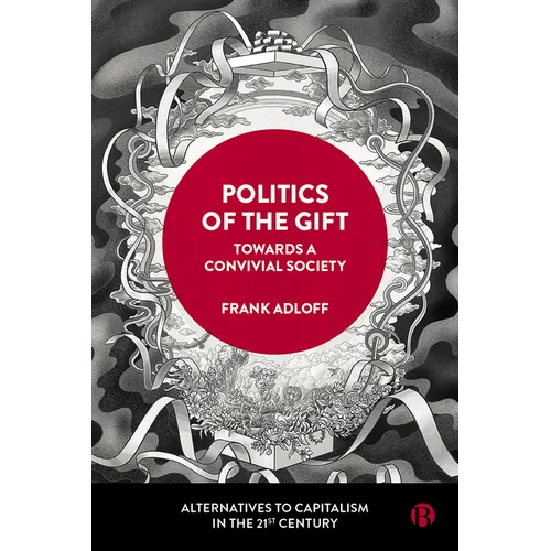 Politics of the Gift: Towards a Convivial Society - Paperback
