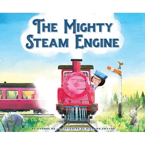 The Mighty Steam Engine - Hardcover