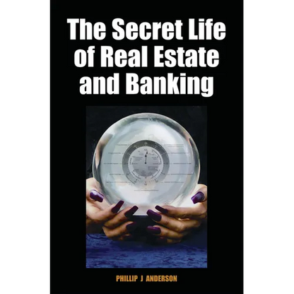 The Secret Life of Real Estate and Banking - Hardcover