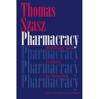 Pharmacracy: Medicine and Politics in America - Paperback