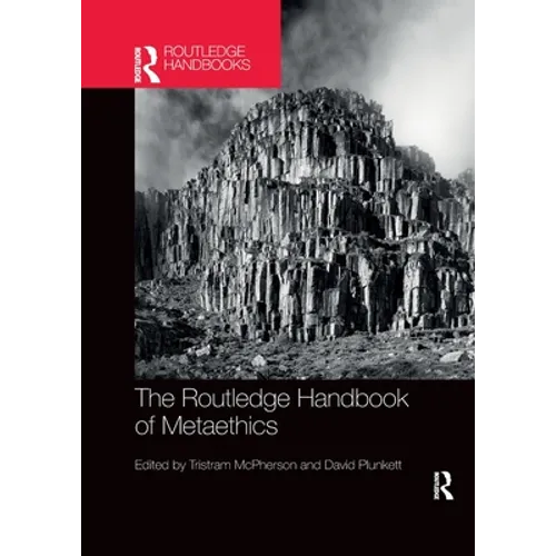 The Routledge Handbook of Metaethics - Paperback