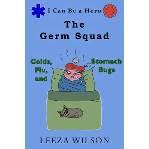 The Germ Squad: Colds, Flu, & Stomach Bugs - Paperback