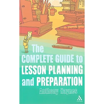 The Complete Guide to Lesson Planning and Preparation - Paperback
