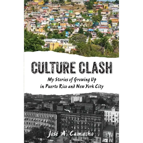 Culture Clash: My Stories of Growing Up in Puerto Rico and New York - Paperback