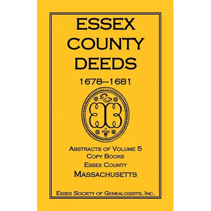 Essex County Deeds, 1678-1681, Abstracts of Volume 5, Copy Books, Essex County, Massachusetts - Paperback