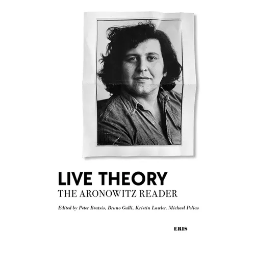 Live Theory: The Aronowitz Reader - Paperback