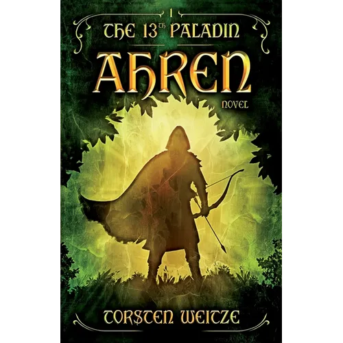 Ahren: The 13th Paladin (Volume I) - Paperback
