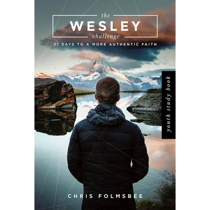 The Wesley Challenge Youth Study Book: 21 Days to a More Authentic Faith - Paperback