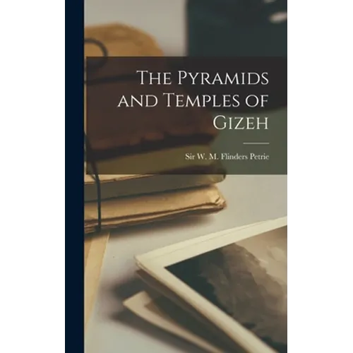 The Pyramids and Temples of Gizeh - Hardcover