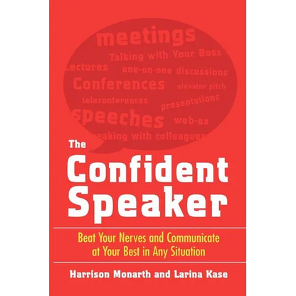 The Confident Speaker: Beat Your Nerves and Communicate at Your Best in Any Situation - Paperback