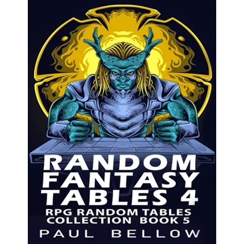 Random Fantasy Tables 4: Fantasy RPG Random Table Encounters - Paperback