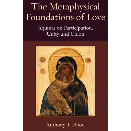 The Metaphysical Foundations of Love - Paperback