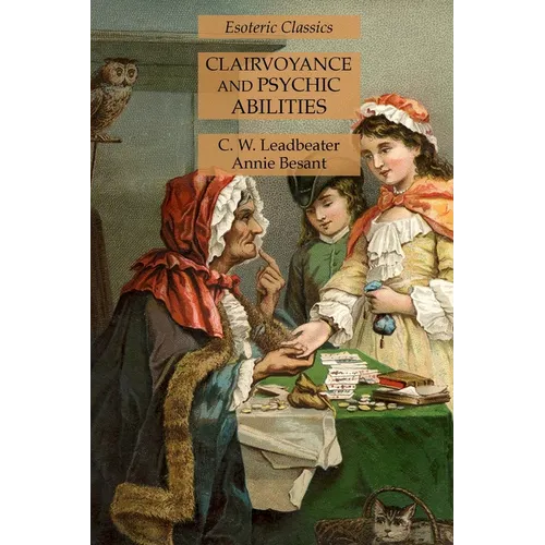 Clairvoyance and Psychic Abilities: Esoteric Classics - Paperback