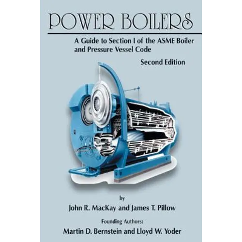 Power Boilers: A Guide to Section I of the ASME Boiler and Pressure Vessel Code - Hardcover