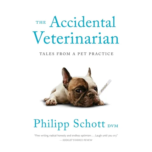 The Accidental Veterinarian: Tales from a Pet Practice - Paperback