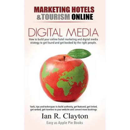 Digital Media Marketing Hotels: Driving Traffic to Your Sales Funnel - Paperback