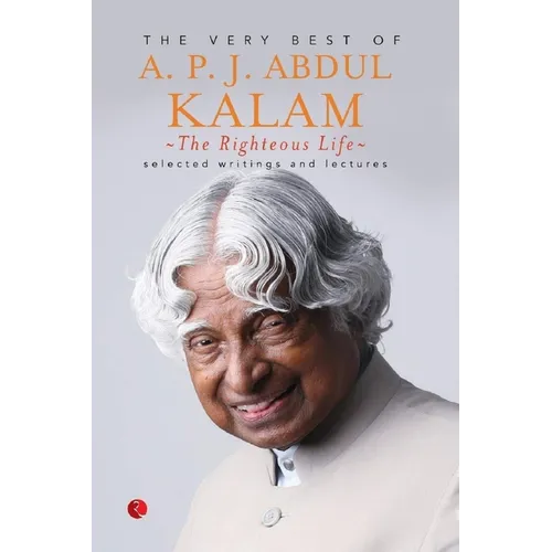 The Righteous Life: The Very Best of A.P.J. Abdul Kalam - Paperback