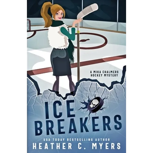 Ice Breakers: A Mika Chalmers Hockey Mystery - Paperback
