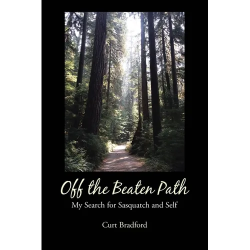 Off the Beaten Path: My Search for Sasquatch and Self - Paperback