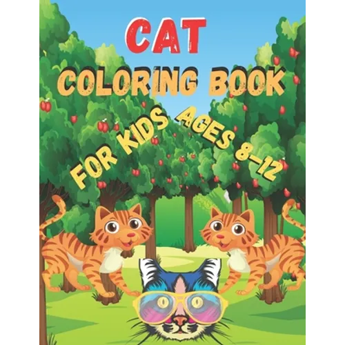 Cat Coloring Book for kids ages 8-12: Funny and Irreverent Coloring Book for Cat - Paperback